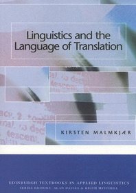 Linguistics and the Language of Translation (Edinburgh Textbooks in Applied Linguisitics)