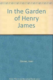 In the Garden of Henry James