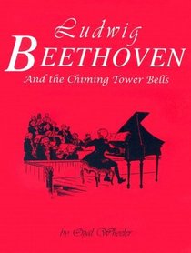 Ludwig Beethoven and the Chiming Tower Bells (Great Musicians Series)