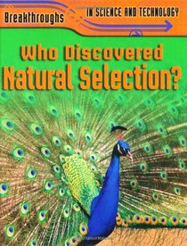 Who Discovered Natural Selection (Breakthroughs in Science/Techn)