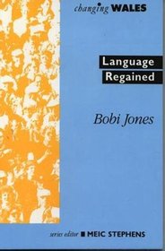 Language Regained (Changing Wales)