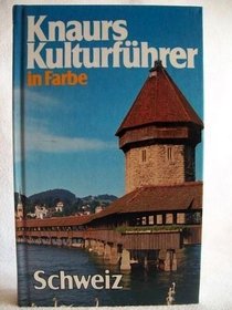 Knaurs Kulturfhrer in Farbe. Schweiz