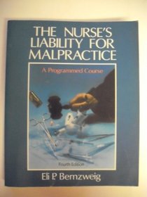 The Nurse's Liability for Malpractice: A Programmed Course