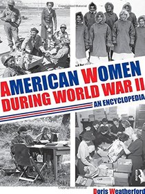 American Women During World War II: An Encyclopedia