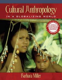 Cultural Anthropology in a Globalizing World (MyAnthroLab Series)