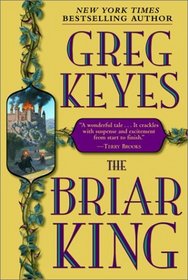 The Briar King (Kingdoms of Thorn and Bone, Book 1)