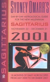 Sydney Omarr's Day-By-Day Astrological Guide for Sagittarius: November 22-December 21, 2001 (Sydney Omarr's Day By Day Astrological Guide for Sagittarius, 2001)