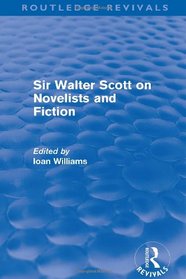 Sir Walter Scott on novelists and fiction;
