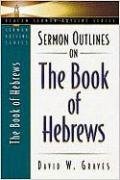 Sermon Outlines on the Book of Hebrews (Beacon Sermon Outline Series)