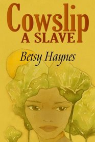 Cowslip A Slave