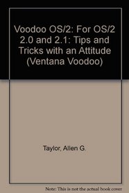 Voodoo Os/2: Tips  Tricks With an Attitude for Versions 2.0  2.1 (Ventana Voodoo)