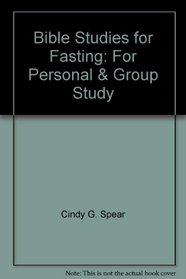 Bible Studies for Fasting: For Personal & Group Study