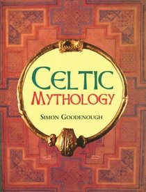 Celtic Mythology (Mythology Series)