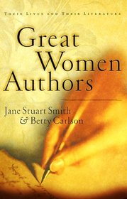 Great Women Authors: Their Lives and Their Literature