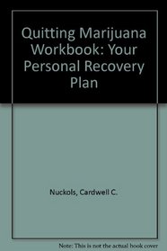 Quitting Marijuana Workbook: Your Personal Recovery Plan