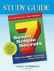 Seven Simple Secrets: What the Best Teachers Know and Do (Study Guide)