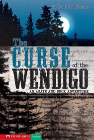 The Curse of the Wendigo, an Agate And Buck Adventure (Vortex Books)