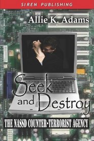 Seek and Destroy (NASSD Counter-Terrorist Agency, Bk 2)