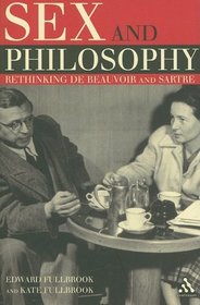 Sex and Philosophy: Rethinking De Beauvoir and Sartre