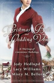 Christmas Bells and Wedding Vows: A Marriage of Convenience Anthology