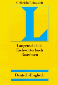 Dictionary of Building and Civil Engineering: German-English (Dictionary of Building & Civil Engineering)