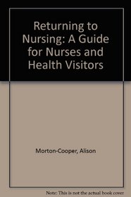 Returning to Nursing: A Guide for Nurses and Health Visitors