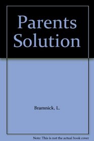 The Parents' Solution Book