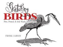 Sketching Birds: Pen, Pencil, and Ink Wash Techniques (Dover Art Instruction)