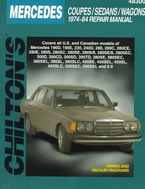 Mercedes-Benz: Coupes/Sedans/Wagons 1974-84 (Chilton's Total Car Care Repair Manual)