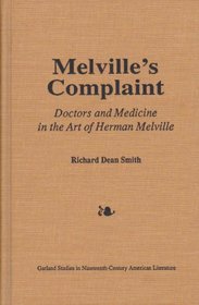 MELVILLE'S COMPLAINT (Garland Studies in Nineteenth Century American Literature)