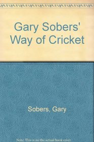 Gary Sobers' Way of Cricket