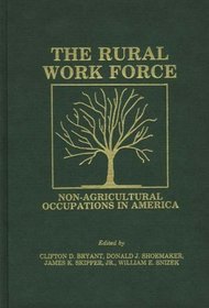 The Rural Workforce : Non-Agricultural Occupations in America