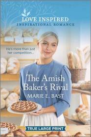 The Amish Baker's Rival (Love Inspired, No 1328) (True Large Print)