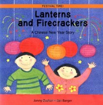 Lanterns and Firecrackers: A Chinese New Year Story (Festival Time!)