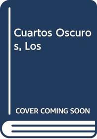 Cuartos Oscuros, Los (Spanish Edition)