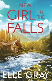 New Girl in the Falls (Sweetwater Falls, Bk 1)