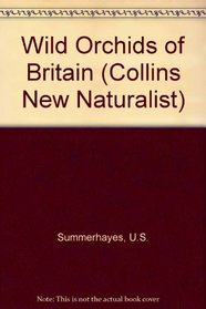 Wild Orchids of Britain, With a key to the Species (Collins New Naturalist Series)