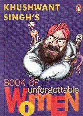 Khushwant Singh's Book of Unforgettable Women