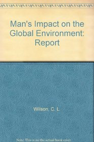 Man's Impact on the Global Environment: Report