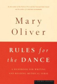 Rules for the Dance : A Handbook for Writing and Reading Metrical Verse