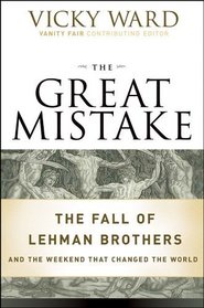 The Great Mistake: The Fall of Lehman Brothers and the Weekend That Changed the World