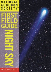 National Audubon Society First Field Guide : Night Sky (Audubon Guides)