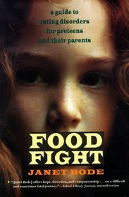 Food Fight : A Guide to Eating Disorders for Preteens and Their Parents