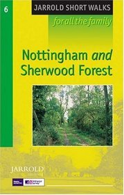 Nottingham and Sherwood Forest: Leisure Walks for All Ages (Pathfinder Short Walks)