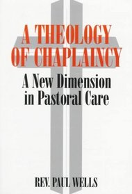 A Theology of Chaplaincy: A New Dimension in Pastoral Care