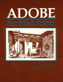 Adobe: Remodeling & Fireplaces