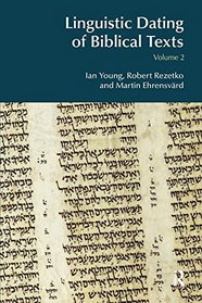 Linguistic Dating of Biblical Texts: Volume 2 (BibleWorld)