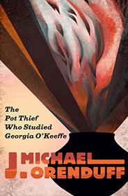 The Pot Thief Who Studied Georgia O'Keeffe (Pot Thief, Bk 7)