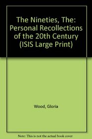 Nineties: Personal Recollections of the 20th Century (ISIS Large Print)