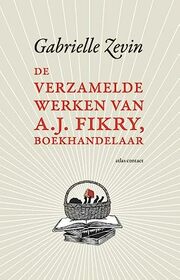De verzamelde werken van A.J. Fikry, boekhandelaar: roman (Dutch Edition)